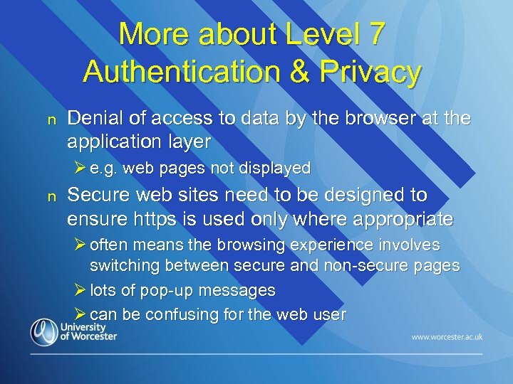 More about Level 7 Authentication & Privacy n Denial of access to data by