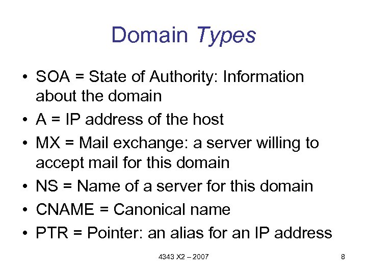 Domain Types • SOA = State of Authority: Information about the domain • A