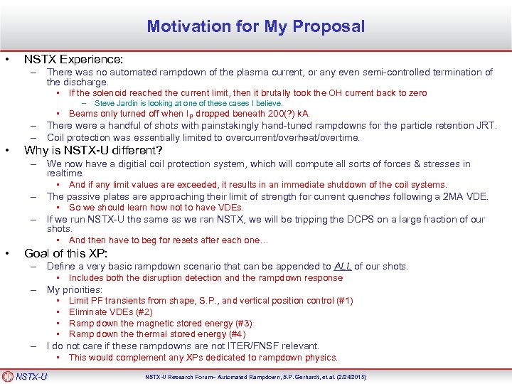 Motivation for My Proposal • NSTX Experience: – There was no automated rampdown of