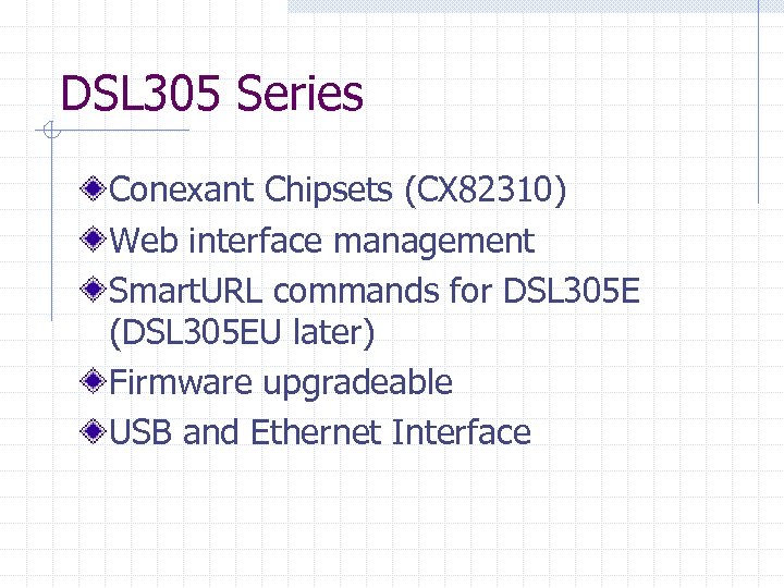 DSL 305 Series Conexant Chipsets (CX 82310) Web interface management Smart. URL commands for