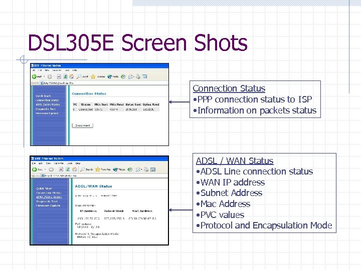 DSL 305 E Screen Shots Connection Status • PPP connection status to ISP •