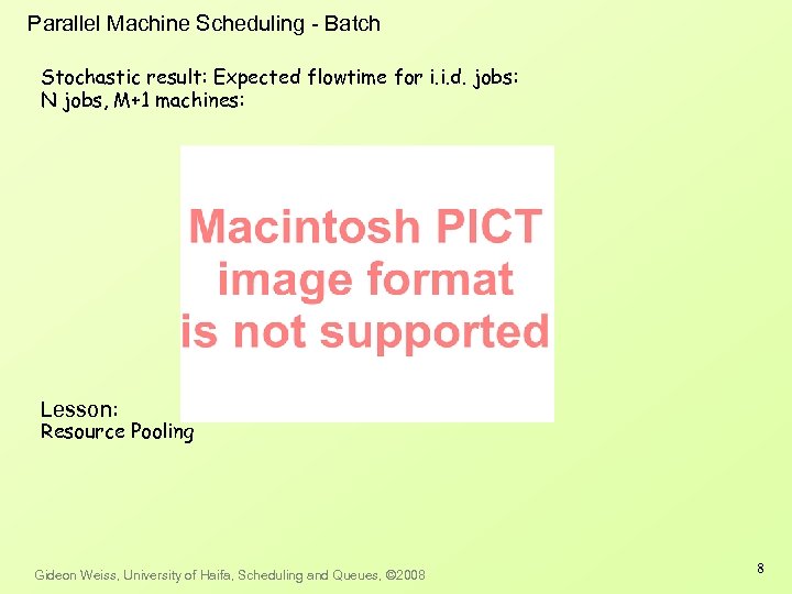 Parallel Machine Scheduling - Batch Stochastic result: Expected flowtime for i. i. d. jobs: