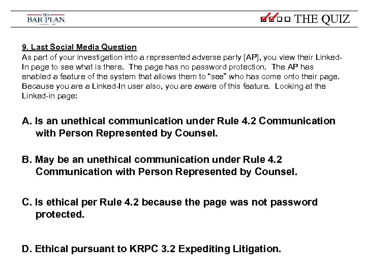 THE QUIZ 9. Last Social Media Question As part of your investigation into a