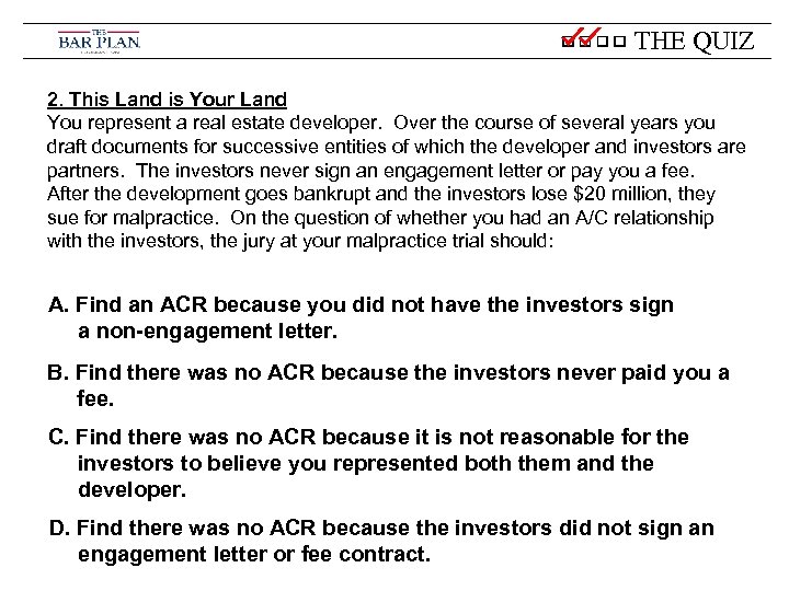 THE QUIZ 2. This Land is Your Land You represent a real estate developer.