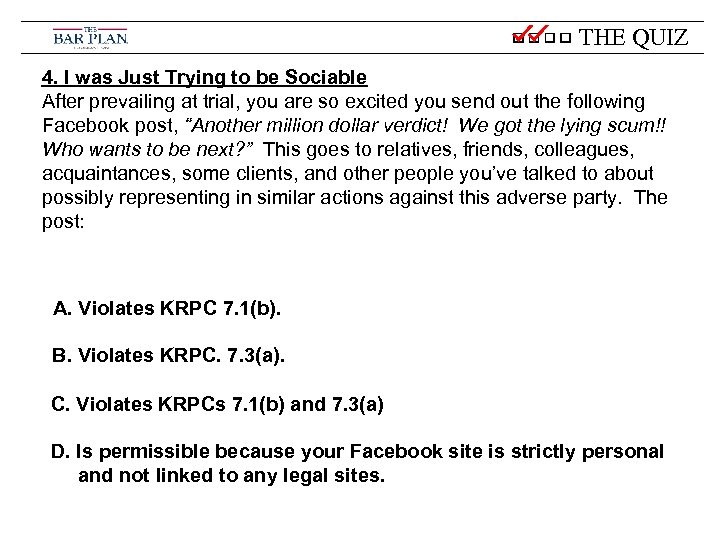 THE QUIZ 4. I was Just Trying to be Sociable After prevailing at trial,