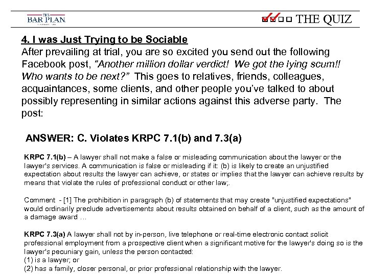 THE QUIZ 4. I was Just Trying to be Sociable After prevailing at trial,