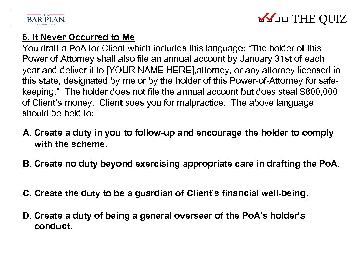 THE QUIZ 6. It Never Occurred to Me You draft a Po. A for