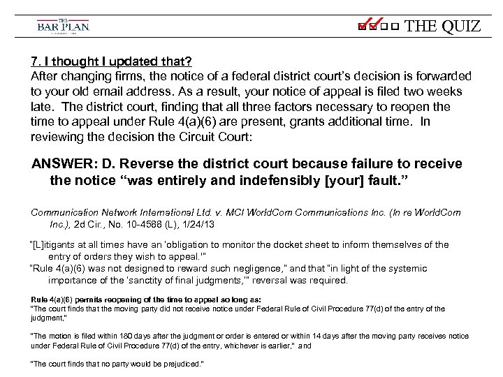 THE QUIZ 7. I thought I updated that? After changing firms, the notice of