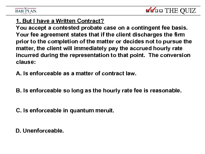 THE QUIZ 1. But I have a Written Contract? You accept a contested probate