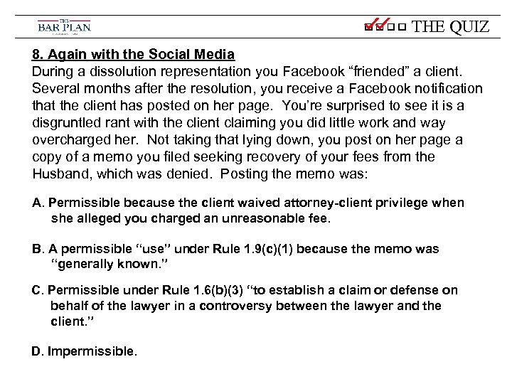 THE QUIZ 8. Again with the Social Media During a dissolution representation you Facebook