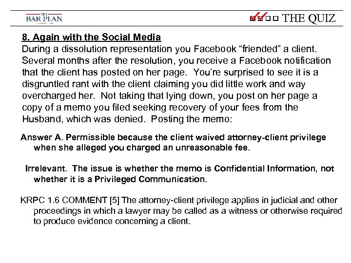 THE QUIZ 8. Again with the Social Media During a dissolution representation you Facebook