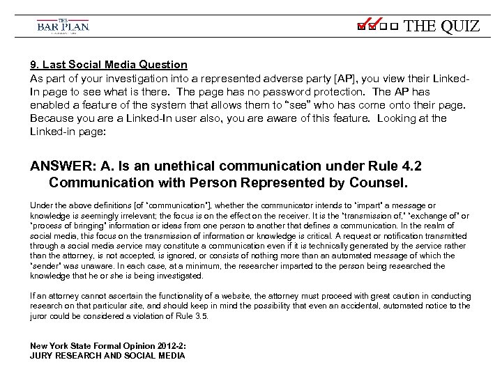 THE QUIZ 9. Last Social Media Question As part of your investigation into a