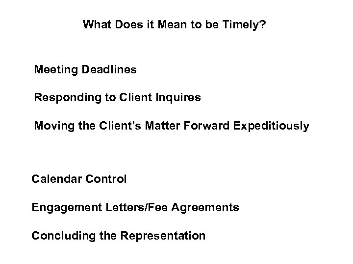 What Does it Mean to be Timely? Meeting Deadlines Responding to Client Inquires Moving