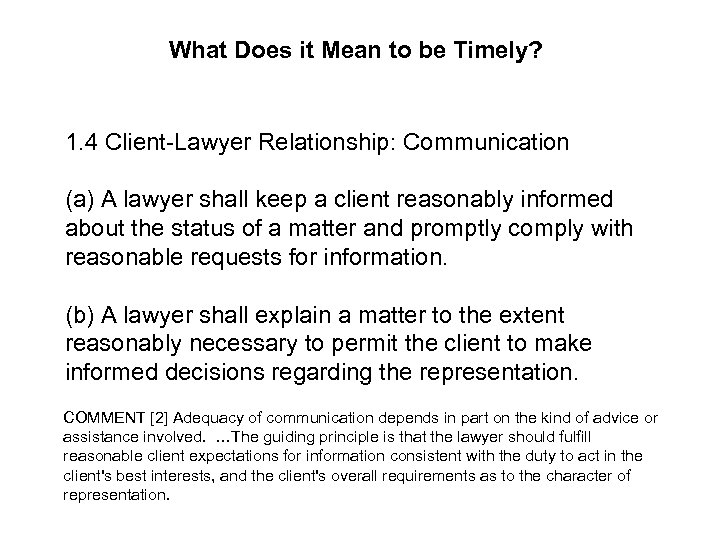What Does it Mean to be Timely? 1. 4 Client-Lawyer Relationship: Communication (a) A