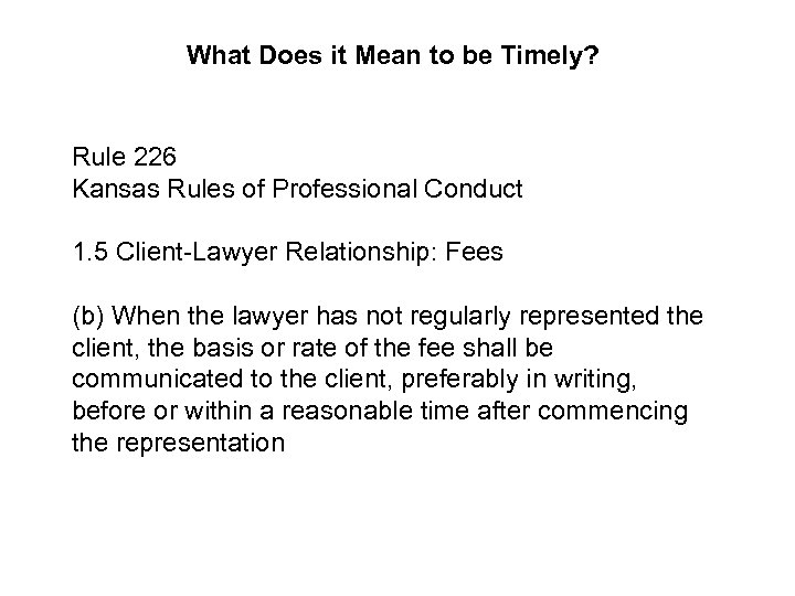 What Does it Mean to be Timely? Rule 226 Kansas Rules of Professional Conduct