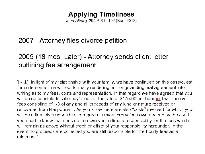 Applying Timeliness In re Alberg, 294 P. 3 d 1192 (Kan. 2013) 2007 -