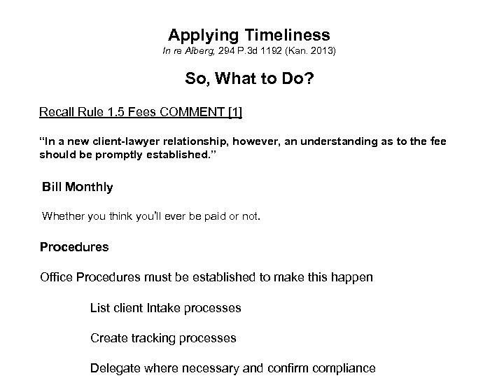 Applying Timeliness In re Alberg, 294 P. 3 d 1192 (Kan. 2013) So, What