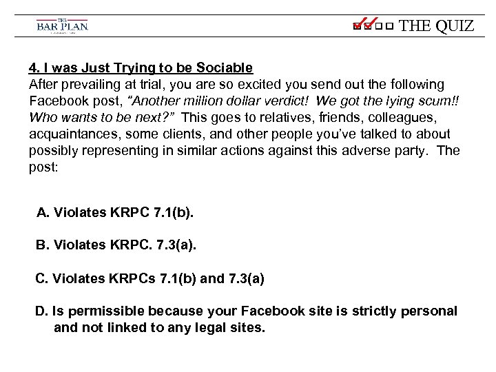 THE QUIZ 4. I was Just Trying to be Sociable After prevailing at trial,