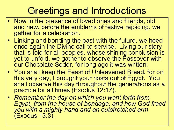 Greetings and Introductions • Now in the presence of loved ones and friends, old