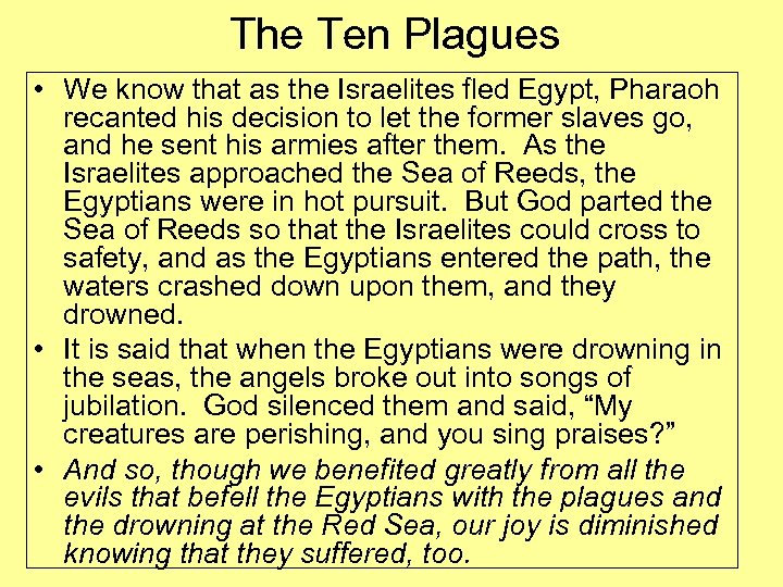 The Ten Plagues • We know that as the Israelites fled Egypt, Pharaoh recanted