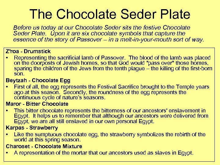 The Chocolate Seder Plate Before us today at our Chocolate Seder sits the festive