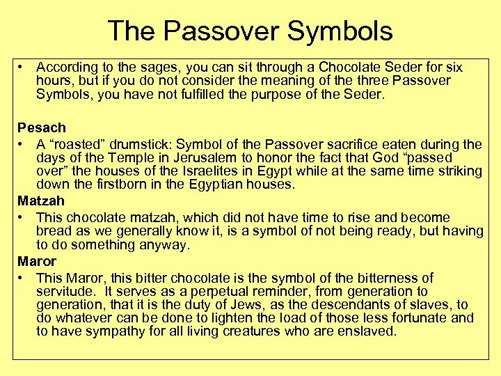 The Passover Symbols • According to the sages, you can sit through a Chocolate