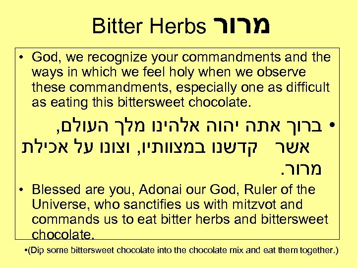 Bitter Herbs מרור • God, we recognize your commandments and the ways in which