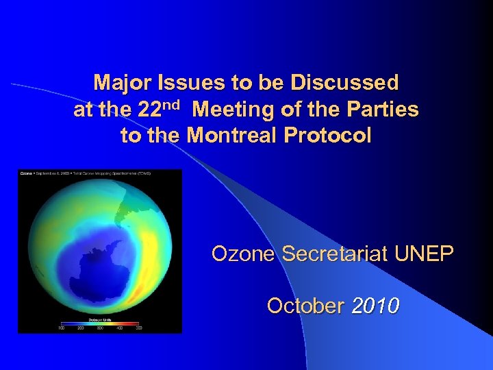 Major Issues to be Discussed at the 22 nd Meeting of the Parties to