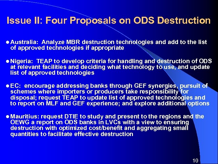 Issue II: Four Proposals on ODS Destruction l Australia: Analyze MBR destruction technologies and