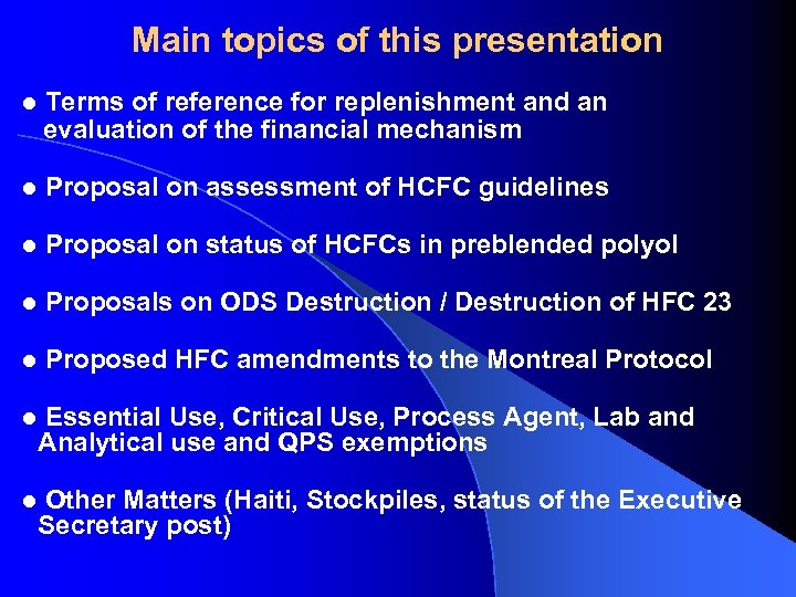 Main topics of this presentation l Terms of reference for replenishment and an evaluation