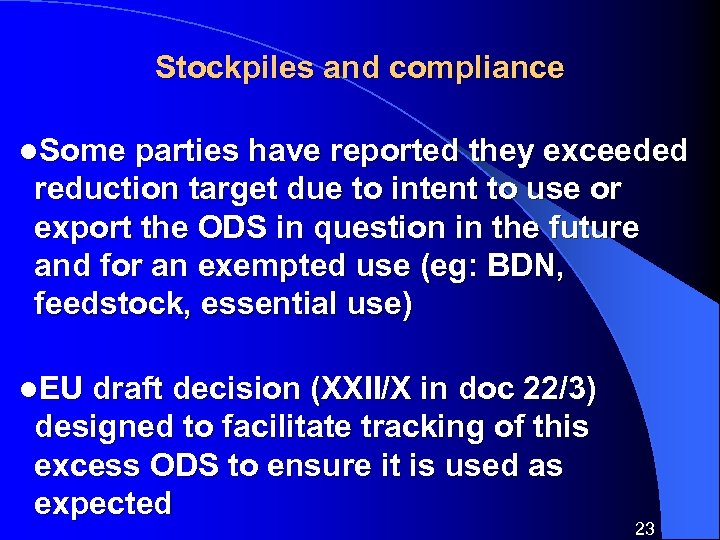 Stockpiles and compliance l. Some parties have reported they exceeded reduction target due to
