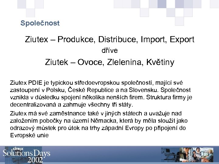 Společnost Ziutex – Produkce, Distribuce, Import, Export dříve Ziutek – Ovoce, Zlelenina, Květiny Ziutex