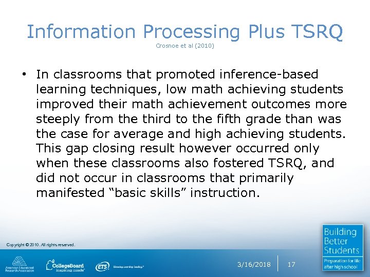 Information Processing Plus TSRQ Crosnoe et al (2010) • In classrooms that promoted inference-based