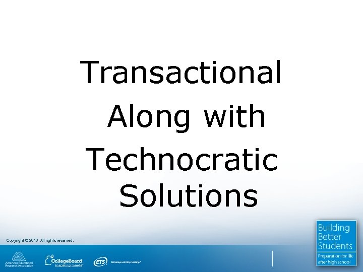 Transactional Along with Technocratic Solutions Copyright © 2010. All rights reserved. 