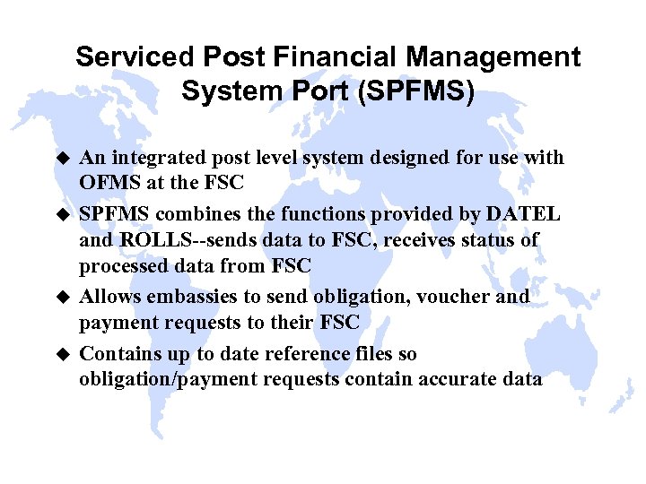 Serviced Post Financial Management System Port (SPFMS) u u An integrated post level system