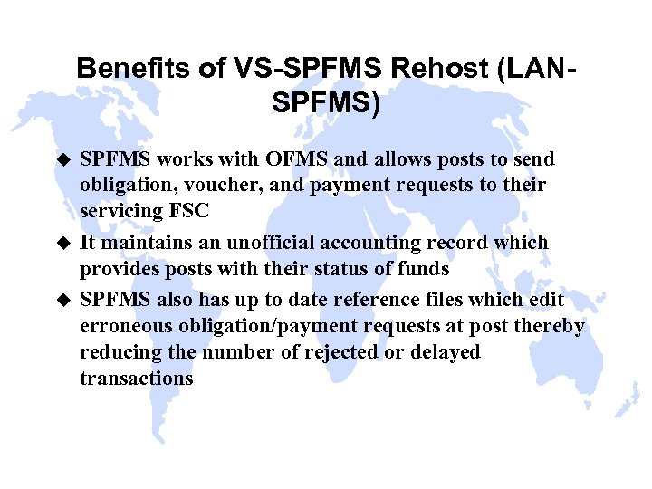 Benefits of VS-SPFMS Rehost (LANSPFMS) u u u SPFMS works with OFMS and allows