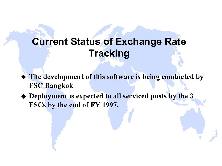 Current Status of Exchange Rate Tracking u u The development of this software is