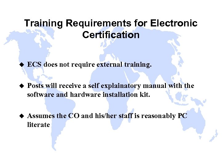 Training Requirements for Electronic Certification u ECS does not require external training. u Posts