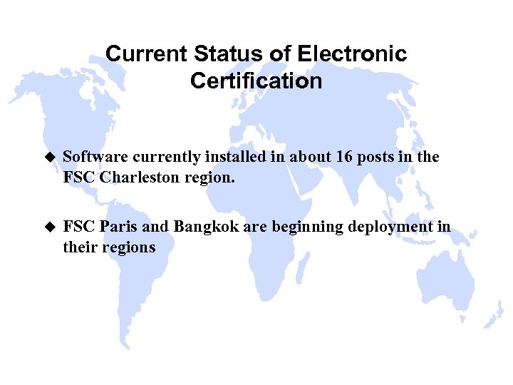 Current Status of Electronic Certification u Software currently installed in about 16 posts in