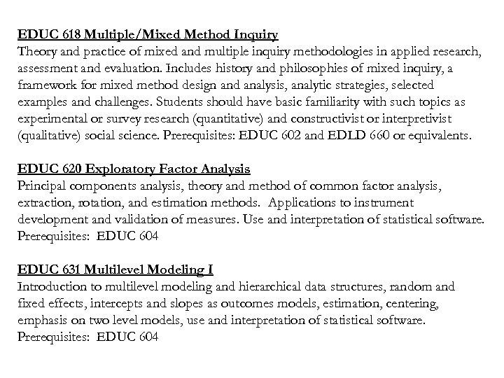 EDUC 618 Multiple/Mixed Method Inquiry Theory and practice of mixed and multiple inquiry methodologies