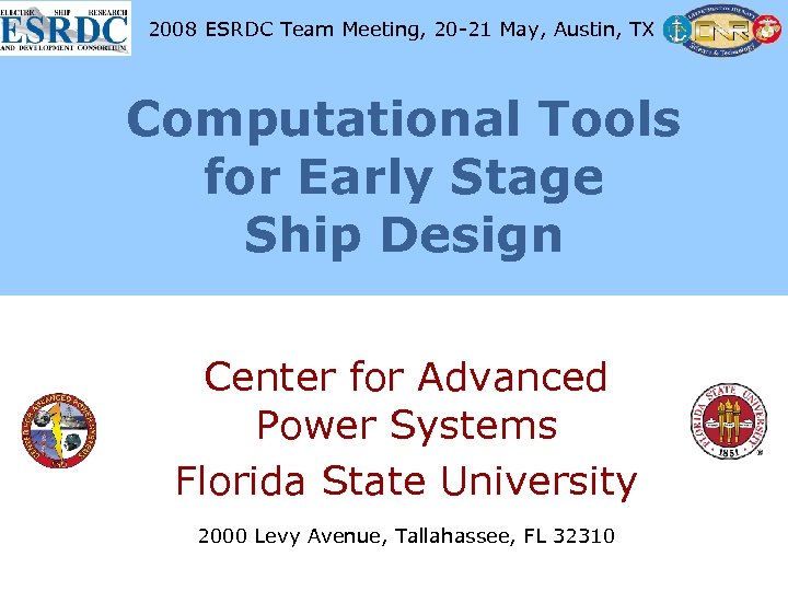 2008 ESRDC Team Meeting, 20 -21 May, Austin, TX Computational Tools for Early Stage