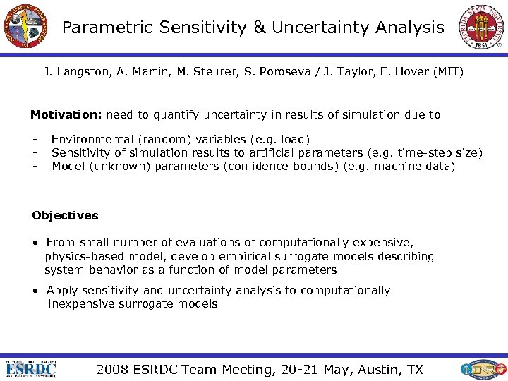 Parametric Sensitivity & Uncertainty Analysis J. Langston, A. Martin, M. Steurer, S. Poroseva /