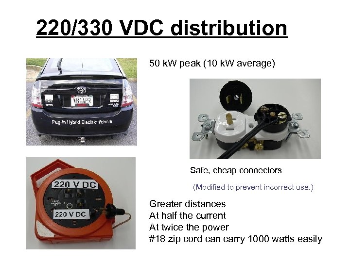 220/330 VDC distribution 50 k. W peak (10 k. W average) Safe, cheap connectors