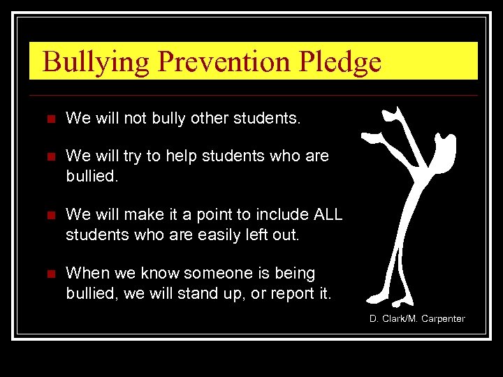 Bullying Prevention Pledge n We will not bully other students. n We will try
