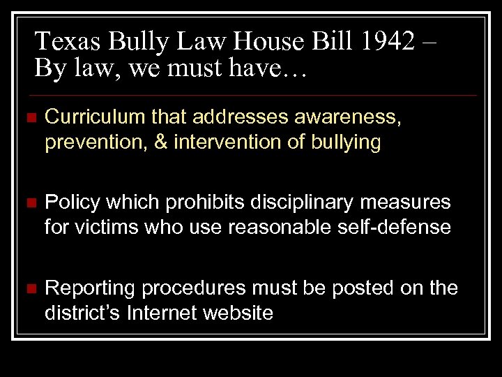 Texas Bully Law House Bill 1942 – By law, we must have… n Curriculum