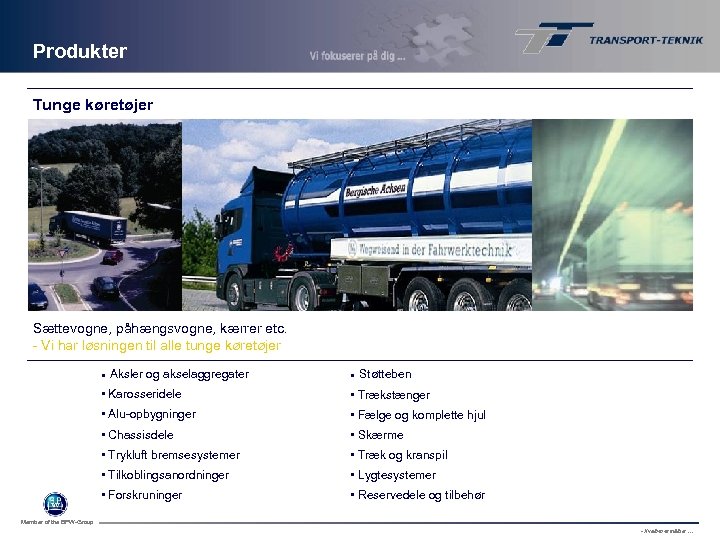 Produkter Tunge køretøjer Sættevogne, påhængsvogne, kærrer etc. - Vi har løsningen til alle tunge