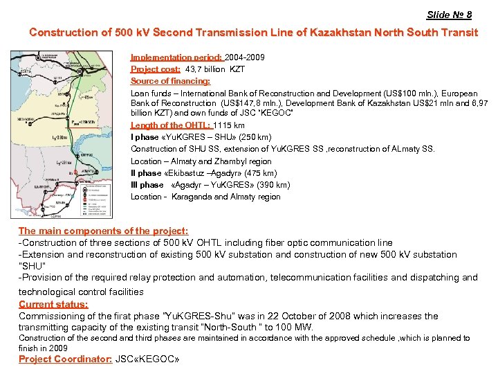 Slide № 8 Construction of 500 k. V Second Transmission Line of Kazakhstan North
