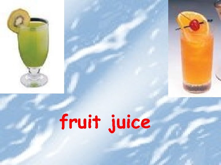 fruit juice 