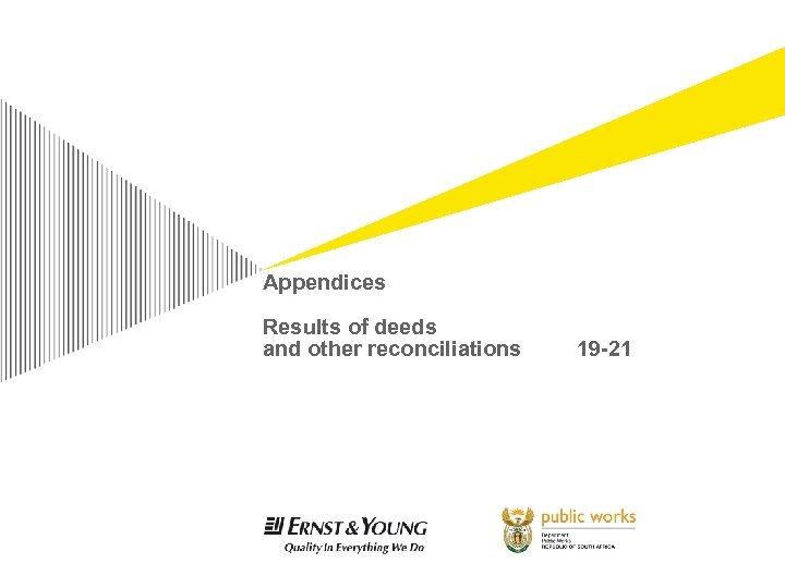 Appendices Results of deeds and other reconciliations 19 -21 