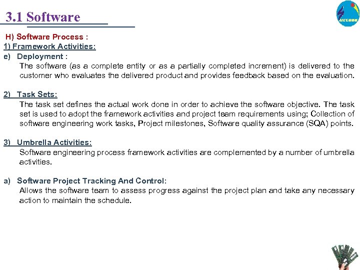 3. 1 Software H) Software Process : 1) Framework Activities: e) Deployment : The